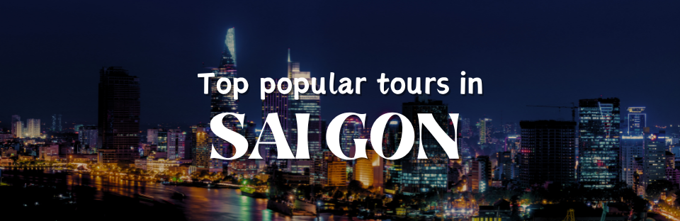 Banner Top popular tours in Sai Gon